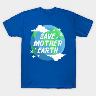 Save Mother Earth T-Shirt